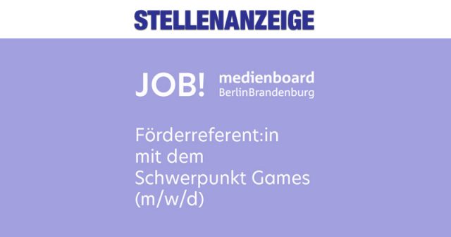 Stellenanzeige: Das Medienboard Berlin-Brandenburg sucht eine/n Förderreferent/in mit dem Schwerpunkt Games (m/w/d)