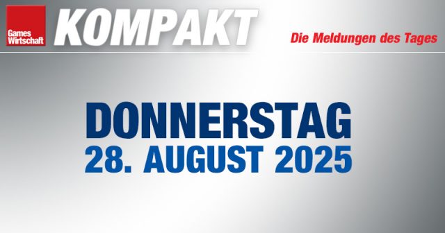 GamesWirtschaft Kompakt vom Donnerstag, 28. August 2025