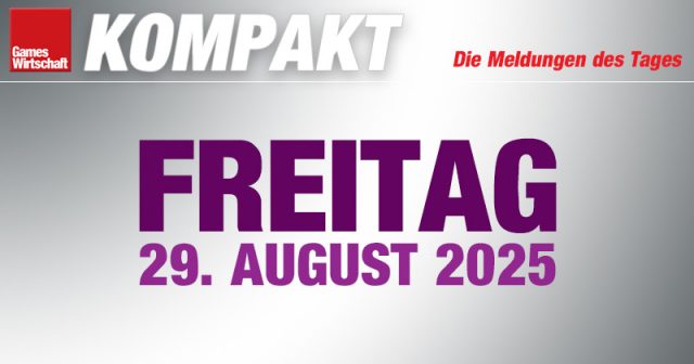 GamesWirtschaft Kompakt vom Freitag, 29. August 2025