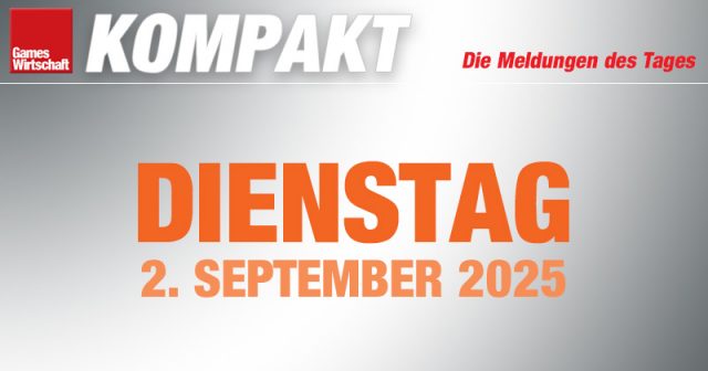 GamesWirtschaft Kompakt vom Dienstag, 2. September 2025