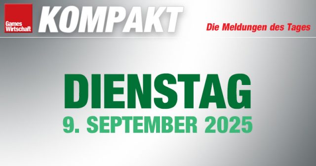 GW-Kompakt-Di-090925 GamesWirtschaft Kompakt vom Dienstag, 9. September 2025