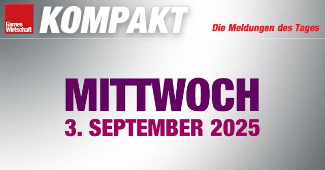 GamesWirtschaft Kompakt vom Mittwoch, 3. September 2025