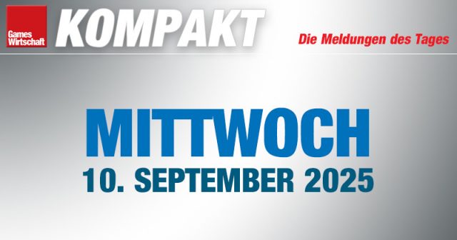 GW-Kompakt-Mi-100925 GamesWirtschaft Kompakt vom Mittwoch, 10. September 2025