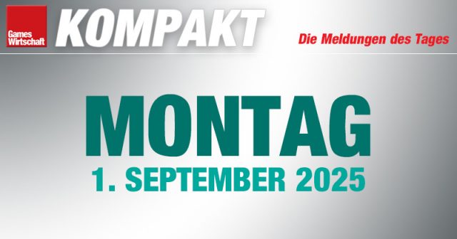 GamesWirtschaft Kompakt vom Montag, 1. September 2025