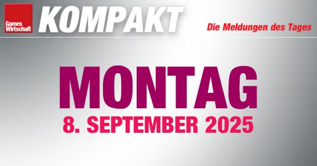 GW-Kompakt-Mo-080925 GamesWirtschaft Kompakt vom Montag, 8. September 2025