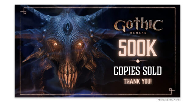 In einer Woche hat THQ Nordic mehr als 500.000 Exemplare des Gothic Remake verkauft.
